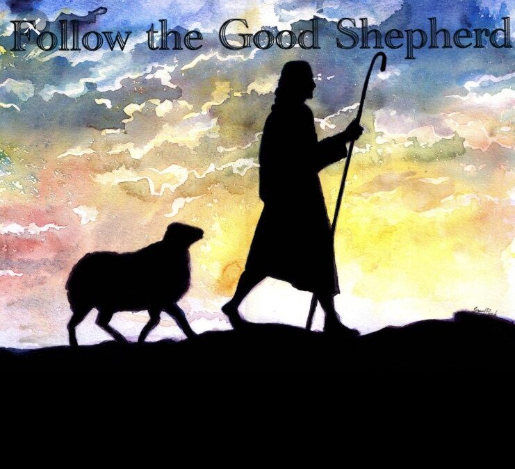 “Follow the Good Shepherd” by Rev. Beth O’Callaghan