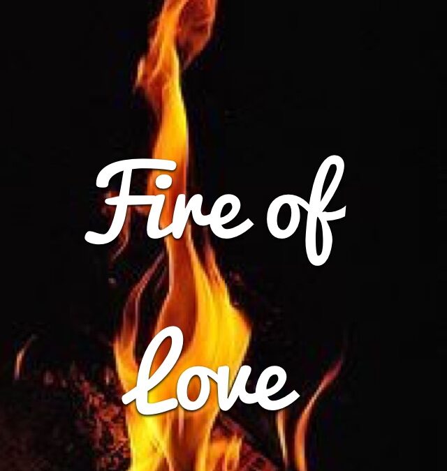 “Fire of Love” by Rev.Beth O’Callaghan