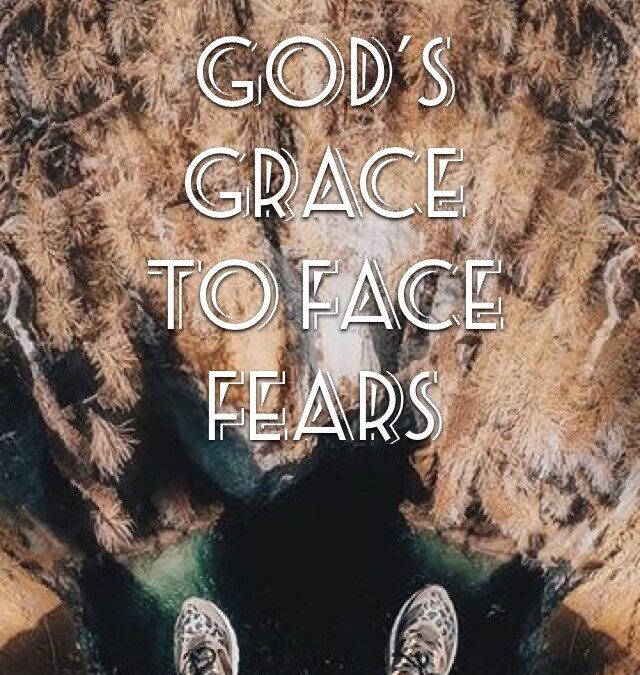 God’s Grace To Face Fears by Rev. Beth O’Callaghan