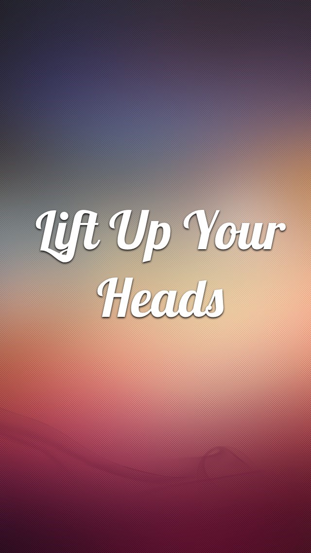 lift up your heads
