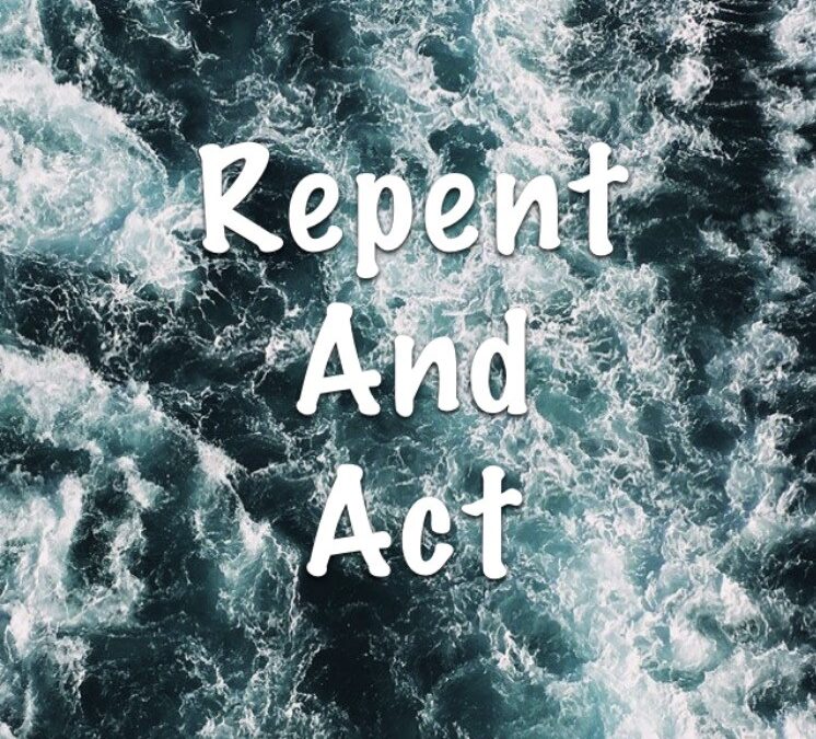 Repent And Act by Rev. Beth O’Callaghan